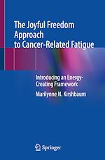 Télécharger le livre :  The Joyful Freedom Approach to Cancer-Related Fatigue