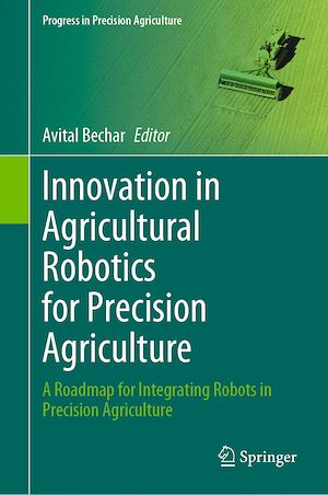 Téléchargez le livre :  Innovation in Agricultural Robotics for Precision Agriculture