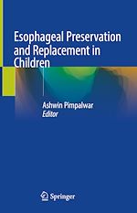Télécharger le livre :  Esophageal Preservation and Replacement in Children