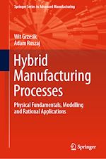 Télécharger le livre :  Hybrid Manufacturing Processes