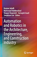 Télécharger le livre :  Automation and Robotics in the Architecture, Engineering, and Construction Industry