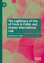 Télécharger le livre :  The Legitimacy of Use of Force in Public and Islamic International Law