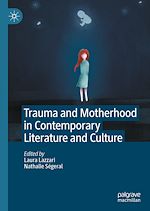 Télécharger le livre :  Trauma and Motherhood in Contemporary Literature and Culture