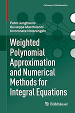 Télécharger le livre :  Weighted Polynomial Approximation and Numerical Methods for Integral Equations
