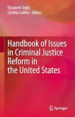 Download this eBook Handbook of Issues in Criminal Justice Reform in the United States