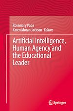 Télécharger le livre :  Artificial Intelligence, Human Agency and the Educational Leader