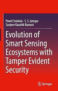 Télécharger le livre :  Evolution of Smart Sensing Ecosystems with Tamper Evident Security