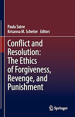 Télécharger le livre :  Conflict and Resolution: The Ethics of Forgiveness, Revenge, and Punishment