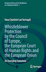 Télécharger le livre :  Whistleblower Protection by the Council of Europe, the European Court of Human Rights and the European Union