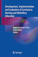 Télécharger le livre :  Development, Implementation and Evaluation of Curricula in Nursing and Midwifery Education