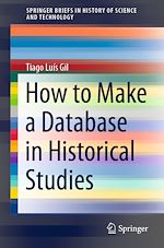Télécharger le livre :  How to Make a Database in Historical Studies