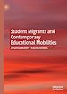 Télécharger le livre :  Student Migrants and Contemporary Educational Mobilities