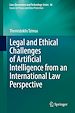 Télécharger le livre :  Legal and Ethical Challenges of Artificial Intelligence from an International Law Perspective