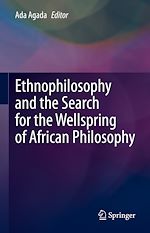 Télécharger le livre :  Ethnophilosophy and the Search for the Wellspring of African Philosophy