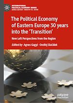 Download this eBook The Political Economy of Eastern Europe 30 years into the ‘Transition'