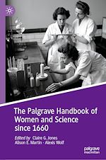 Télécharger le livre :  The Palgrave Handbook of Women and Science since 1660