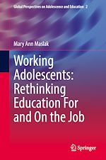 Télécharger le livre :  Working Adolescents: Rethinking Education For and On the Job