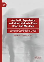 Télécharger le livre :  Aesthetic Experience and Moral Vision in Plato, Kant, and Murdoch