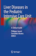 Télécharger le livre :  Liver Diseases in the Pediatric Intensive Care Unit