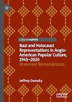 Télécharger le livre :  Nazi and Holocaust Representations in Anglo-American Popular Culture, 1945–2020