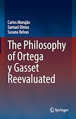 Télécharger le livre :  The Philosophy of Ortega y Gasset Reevaluated