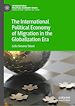 Télécharger le livre :  The International Political Economy of Migration in the Globalization Era