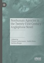 Télécharger le livre :  Nonhuman Agencies in the Twenty-First-Century Anglophone Novel