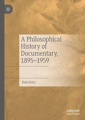 Téléchargez le livre :  A Philosophical History of Documentary, 1895–1959