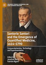 Télécharger le livre :  Santorio Santori and the Emergence of Quantified Medicine, 1614-1790
