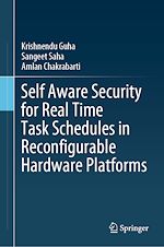 Télécharger le livre :  Self Aware Security for Real Time Task Schedules in Reconfigurable Hardware Platforms