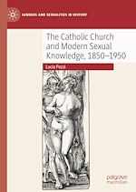 Télécharger le livre :  The Catholic Church and Modern Sexual Knowledge, 1850-1950