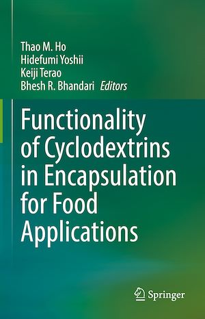 Téléchargez le livre :  Functionality of Cyclodextrins in Encapsulation for Food Applications