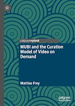 Télécharger le livre :  MUBI and the Curation Model of Video on Demand