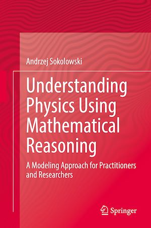 Téléchargez le livre :  Understanding Physics Using Mathematical Reasoning