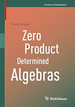 Télécharger le livre :  Zero Product Determined Algebras