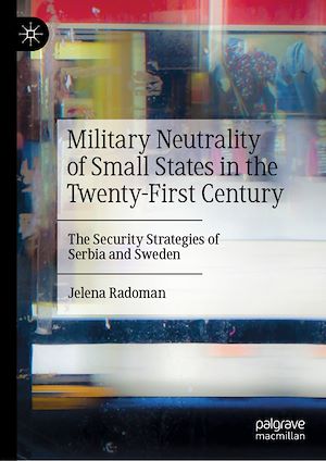 Téléchargez le livre :  Military Neutrality of Small States in the Twenty-First Century