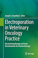 Télécharger le livre :  Electroporation in Veterinary Oncology Practice