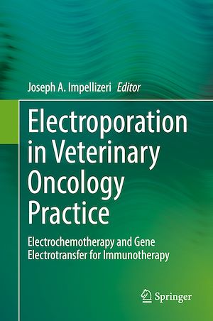 Téléchargez le livre :  Electroporation in Veterinary Oncology Practice