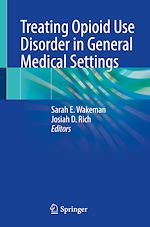 Télécharger le livre :  Treating Opioid Use Disorder in General Medical Settings