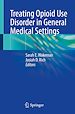Télécharger le livre :  Treating Opioid Use Disorder in General Medical Settings