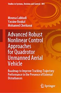 Télécharger le livre :  Advanced Robust Nonlinear Control Approaches for Quadrotor Unmanned Aerial Vehicle