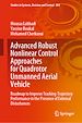 Télécharger le livre :  Advanced Robust Nonlinear Control Approaches for Quadrotor Unmanned Aerial Vehicle