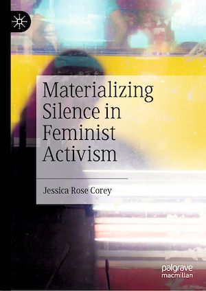 Téléchargez le livre :  Materializing Silence in Feminist Activism