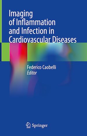 Téléchargez le livre :  Imaging of Inflammation and Infection in Cardiovascular Diseases