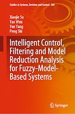 Télécharger le livre :  Intelligent Control, Filtering and Model Reduction Analysis for Fuzzy-Model-Based Systems