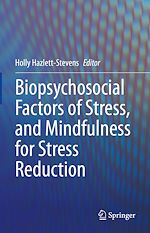 Télécharger le livre :  Biopsychosocial Factors of Stress, and Mindfulness for Stress Reduction
