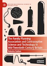 Télécharger le livre :  The Family Planning Association and Contraceptive Science and Technology in Mid-Twentieth-Century Britain