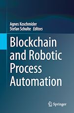 Télécharger le livre :  Blockchain and Robotic Process Automation