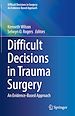 Télécharger le livre :  Difficult Decisions in Trauma Surgery