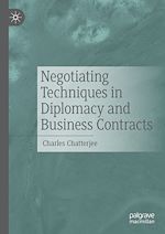Télécharger le livre :  Negotiating Techniques in Diplomacy and Business Contracts